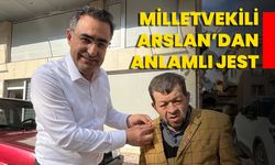 Milletvekili Arslan’dan Anlamlı Jest