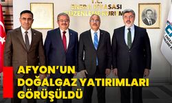 Afyon’un Doğalgaz Yatırımları Görüşüldü