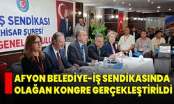 Afyon Belediye-İş Sendikasında Olağan Kongre Gerçekleştirildi