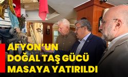 Afyon’un Doğal Taş Gücü Masaya Yatırıldı