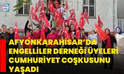 Afyonkarahisar’da Zihinsel Engelliler Derneği Üyeleri Cumhuriyet Coşkusunu Yaşadı