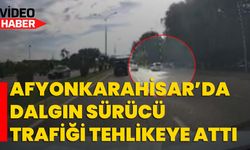 Afyonkarahisar’da Dalgın Sürücü Trafiği Tehlikeye Attı