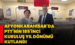Afyonkarahisar'da PTT'nin 185'inci kuruluş yıl dönümü kutlandı