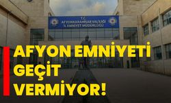 Afyon Emniyeti geçit vermiyor!