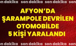 Afyon’da şarampole devrilen otomobilde 5 kişi yaralandı