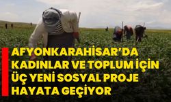 Afyonkarahisar’da Kadınlar ve Toplum İçin Üç Yeni Sosyal Proje Hayata Geçiyor