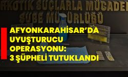 Afyonkarahisar’da Uyuşturucu Operasyonu: 3 Şüpheli Tutuklandı