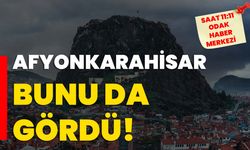 Afyonkarahisar bunu da gördü!