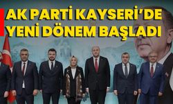 AK Parti Kayseri’de Yeni Dönem Başladı