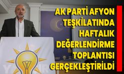 AK Parti Afyon Teşkilatında Haftalık Değerlendirme Toplantısı Gerçekleştirildi