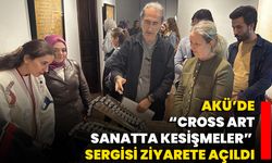 AKÜ’de “Cross Art / Sanatta Kesişmeler” Sergisi Ziyarete Açıldı