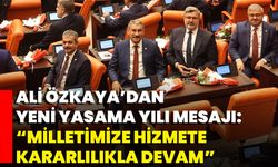 Ali Özkaya’dan Yeni Yasama Yılı Mesajı: “Milletimize Hizmete Kararlılıkla Devam”