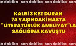 Kalbi 3 kez duran 74 yaşındaki hasta "literatürlük ameliyat"la sağlığına kavuştu