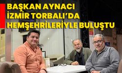 Başkan Aynacı, İzmir Torbalı’da Hemşehrileriyle Buluştu