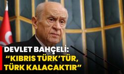 Devlet Bahçeli: “Kıbrıs Türk’tür, Türk Kalacaktır”