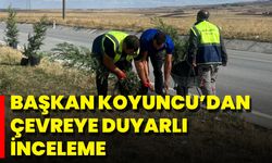 Başkan Koyuncu’dan Çevreye Duyarlı İnceleme