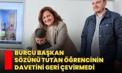 Burcu Başkan Sözünü Tutan Öğrencinin Davetini Geri Çevirmedi