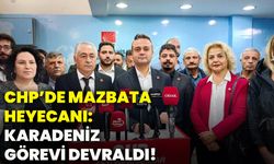CHP’de Mazbata Heyecanı: Karadeniz Görevi Devraldı