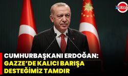 Cumhurbaşkanı Erdoğan: Gazze’de Kalıcı Barışa Desteğimiz Tamdır