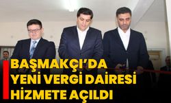 Başmakçı’da Yeni Vergi Dairesi Hizmete Açıldı