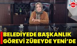 Belediyede Başkanlık Görevi Zübeyde Yeni’de