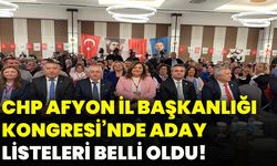 CHP Afyon İl Başkanlığı Kongresi’nde aday listeleri belli oldu!
