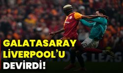 Galatasaray, Liverpool’u devirdi!
