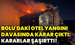 Bolu'daki otel yangını davasında karar çıktı: Kararlar şaşırttı!