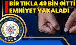 Bir Tıkla 49 Bin Gitti, Emniyet Yakaladı