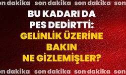 Bu kadarı da pes dedirtti: Gelinlik üzerine bakın ne gizlemişler!