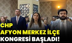 CHP Afyonkarahisar Merkez İlçe Kongresi Başladı!