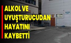 Alkol ve uyuşturucudan hayatını kaybetti