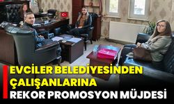 Evciler Belediyesinden Çalışanlarına Rekor Promosyon Müjdesi