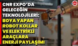 CNR EXPO’da Geleceğin Teknolojileri: Boya Yapan Robot Kollar ve Elektrikli Araçlara Enerji Paylaşımı