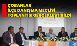 Çobanlar İlçe Danışma Meclisi Toplantısı Gerçekleştirildi