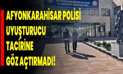 Afyonkarahisar Polisi Uyuşturucu Tacirine Göz Açtırmadı!