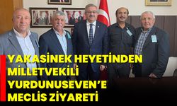 Yakasinek Heyetinden Milletvekili Yurdunuseven’e Meclis Ziyareti
