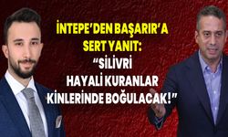 İn­tepe’den Başarır’a sert yanıt: “Silivri hayali kuranlar kinlerinde boğulacak!”