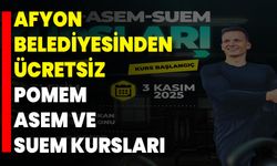 Afyon Belediyesinden Ücretsiz POMEM, ASEM ve SUEM Kursları