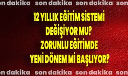 12 Yıllık Eğitim Sistemi Değişiyor Mu? Zorunlu Eğitimde Yeni Dönem Mi Başlıyor?