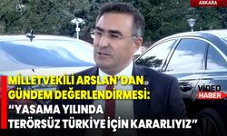 Milletvekili Arslan’dan Gündem Değerlendirmesi: “Yasama Yılında Terörsüz Türkiye İçin Kararlıyız”
