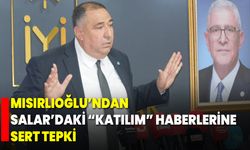 Mısırlıoğlu’ndan Salar’daki “Katılım” Haberlerine Sert Tepki