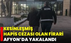 Kesinleşmiş Hapis Cezası Olan Firari Afyon’da Yakalandı