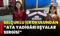 Selçuklu İlkokulundan “Ata Yadigârı Eşyalar Sergisi”