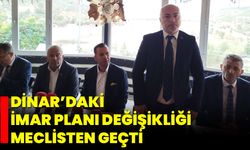 Dinar’daki imar planı değişikliği meclisten geçti