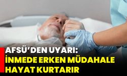 AFSÜ’den Uyarı: İnmede Erken Müdahale Hayat Kurtarır