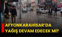 Afyonkarahisar’da yağış devam edecek mi?