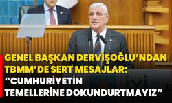 Genel Başkan Dervişoğlu’ndan TBMM’de Sert Mesajlar: “Cumhuriyetin Temellerine Dokundurtmayız”