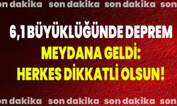 6,1 Büyüklüğünde Deprem Meydana Geldi: Herkes Dikkatli Olsun!