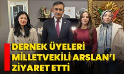 Dernek Üyeleri Milletvekili Arslan’ı Ziyaret Etti